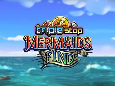 Triple Stop Mermaids Find Slot - Play Online