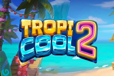 Tropicool 2 Bodog