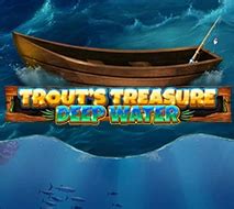 Trout S Treasure Deep Water Betway