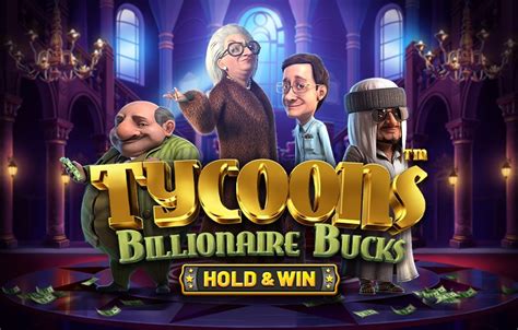 Tycoons Billionaire Bucks Bwin