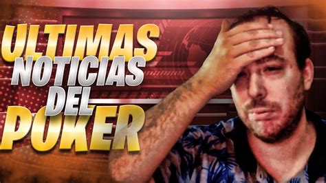 Ultimas Noticias De Poker Online