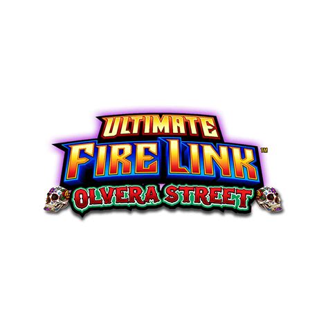 Ultimate Fire Link Olvera Street Brabet