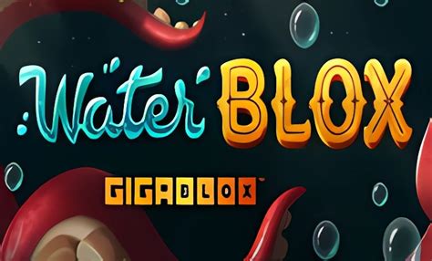 Water Blox Gigablox Netbet