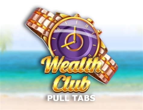 Wealth Club Pull Tabs Betsul