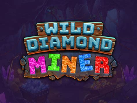 Wild Diamond Miner Betano