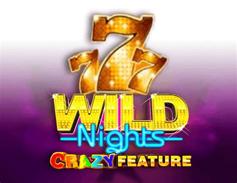 Wild Nights Crazy Slot Gratis