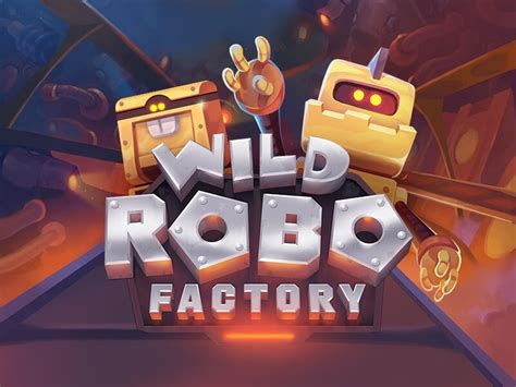 Wild Robo Factory Brabet