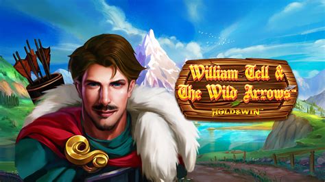 William Tell And The Wild Arrows Hold And Win Brabet