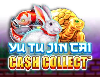 Yu Tu Jin Cai Cash Collect Netbet